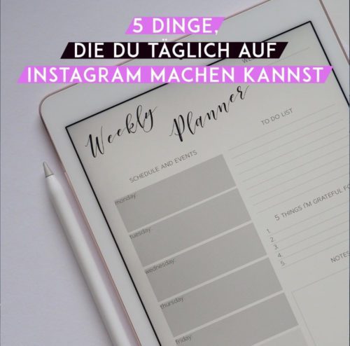 5 Dinge, die du täglich auf Instagram machen kannst