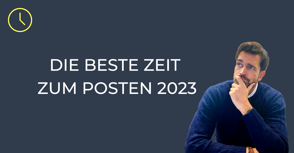 Die beste Zeit zum Posten 2023 3-4