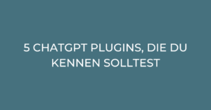 Diese 5 ChatGPT Plugins musst du kennen AM-2023-Blog-Thumbnails-clean